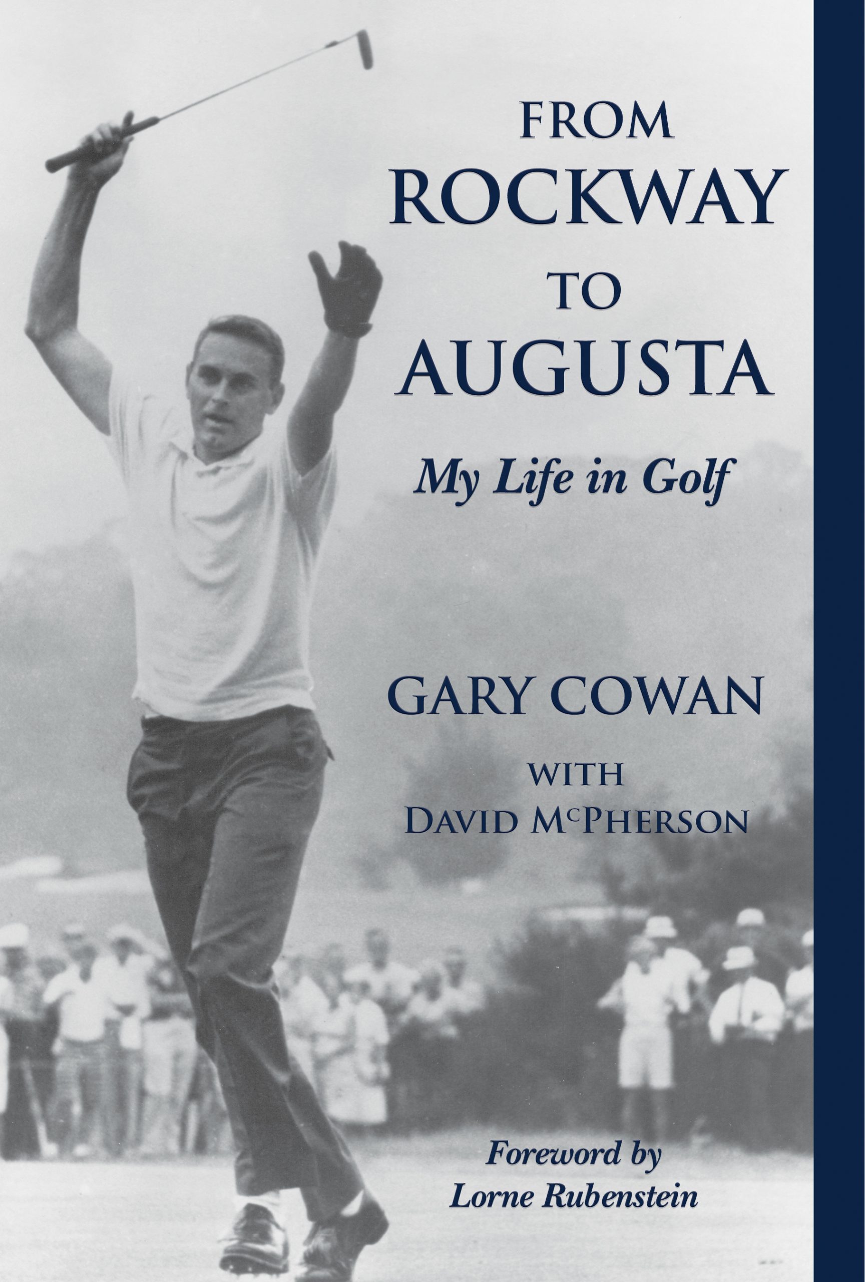 Gary Cowan Shell Gary Cowan – From Rockway to Augusta - Golf Canada