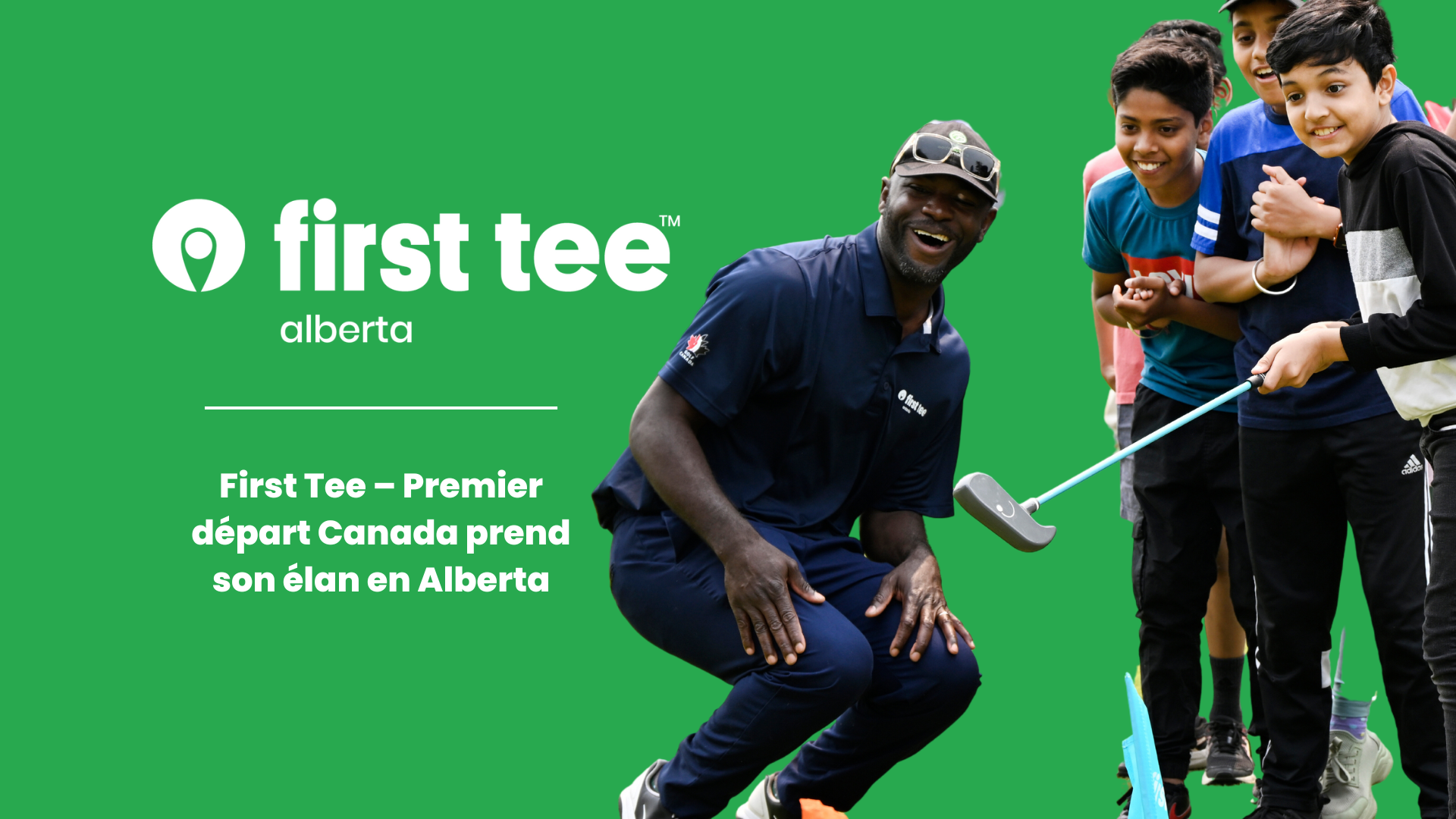 First Tee – Premier départ Canada prend son élan en Alberta - Golf Canada
