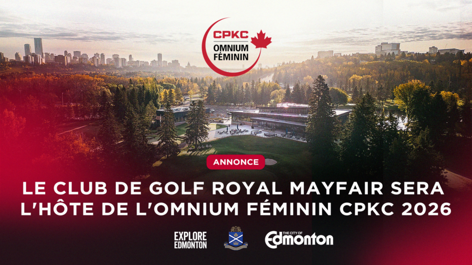 Le Club de golf Royal Mayfair d'Edmonton sera l'hôte de l'Omnium féminin CPKC 2026