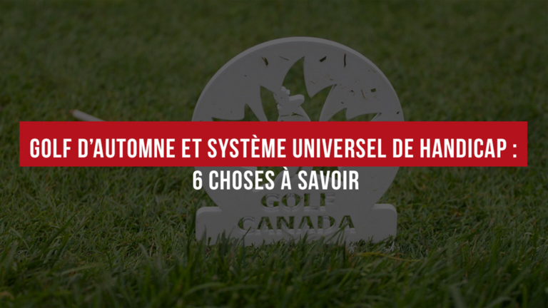 Golf d’automne et Système universel de handicap : 6 choses à savoir WHS FR