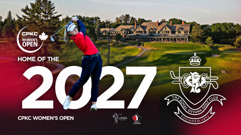 The Royal Ottawa Golf Club to host 2027 CPKC Women’s Open 2027 CPKC Women's Open to be held at The Royal Ottawa Golf Club