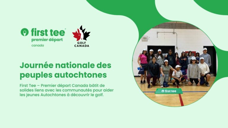 Journée nationale des peuples autochtones : First Tee – Premier départ Canada bâtit de solides liens avec les communautés pour aider les jeunes Autochtones à découvrir le golf National Indigenous Peoples Day